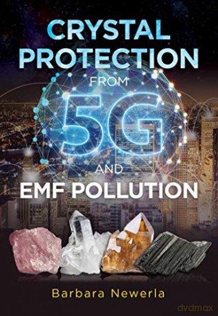 Crystal Protection from 5G and EMF Pollution - Barbara Newerla [KSIĄŻKA]