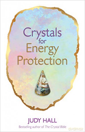 Crystals for Energy Protection - Judy Hall [KSIĄŻKA]