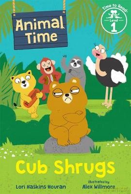 Cub Shrugs (Animal Time: Time to Read, Level 1) - Lori Haskins Houran [KSIĄŻKA]