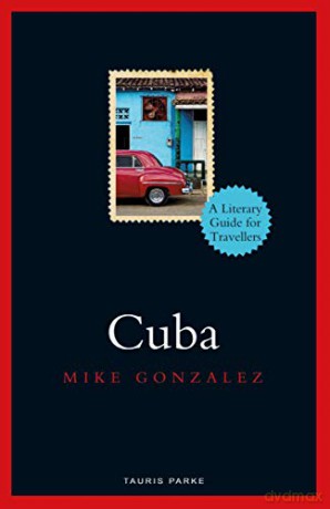 Cuba (Literary Guides for Travellers) - Mike Gonzalez [KSIĄŻKA]