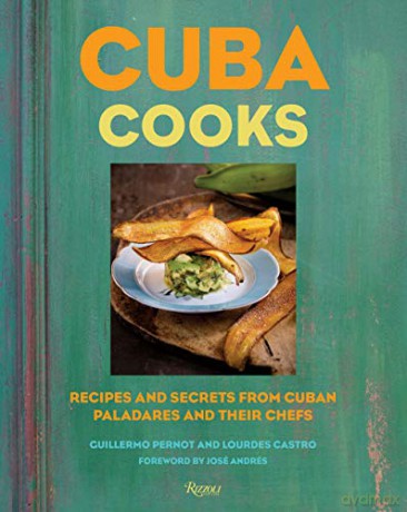 Cuba Cooks: Recipes and Secrets from Cuban Paladares and Their Chefs - Pernot Guillermo [KSIĄŻKA]