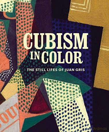 Cubism in Color: The Still Lifes of Juan Gris - Nicole Myers [KSIĄŻKA]