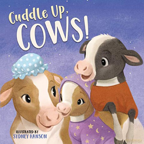 Cuddle Up, Cows! (Bedtime Barn) - Sydney Hanson [KSIĄŻKA]