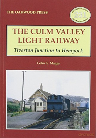 Culm Valley Light Railway: Tiverton Junction to Hemyock: No. 231 (Locomotion Papers) - Colin G. Maggs [KSIĄŻKA]