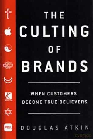 Culting Of Brands, The - Douglas Atkin [KSIĄŻKA]