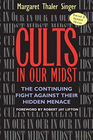 Cults in Our Midst: The Continuing Fight Against Their Hidden Menace: The Continuing Fight Against Their Hidden Menace - Margaret Thaler Singer [KSIĄŻKA]