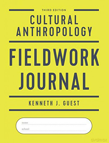 Cultural Anthropology Fieldwork Journal - Kenneth J. Guest [KSIĄŻKA]