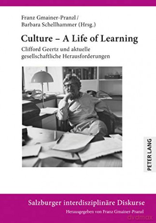 Culture - A Life of Learning: Clifford Geertz Und Aktuelle Gesellschaftliche Herausforderungen: 14 (Salzburger Interdisziplinäre Diskurse) - Franz Gmainer-Pranzl [KSIĄŻKA]