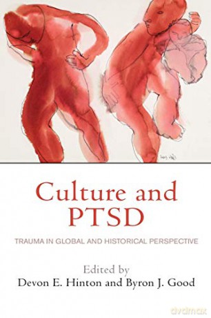 Culture and PTSD: Trauma in Global and Historical Perspective (The Ethnography of Political Violence) - Byron J. Good [KSIĄŻKA]