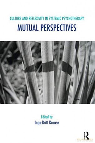 Culture and Reflexivity in Systemic Psychotherapy: Mutual Perspectives (The Systemic Thinking and Practice Series) - Inga-Britt Krause [KSIĄŻKA]