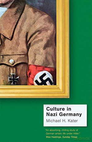 Culture in Nazi Germany - Michael H. Kater [KSIĄŻKA]