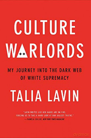Culture Warlords: My Journey into the Dark Web of White Supremacy - Talia Lavin [KSIĄŻKA]