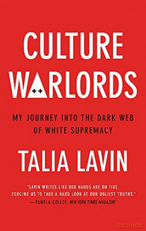Culture Warlords: My Journey into the Dark Web of White Supremacy - Talia Lavin [KSIĄŻKA]