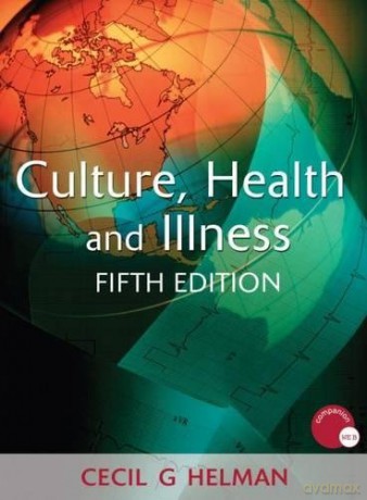 Culture, Health and Illness, Fifth edition (Hodder Arnold Publication) - Cecil G. Helman [KSIĄŻKA]
