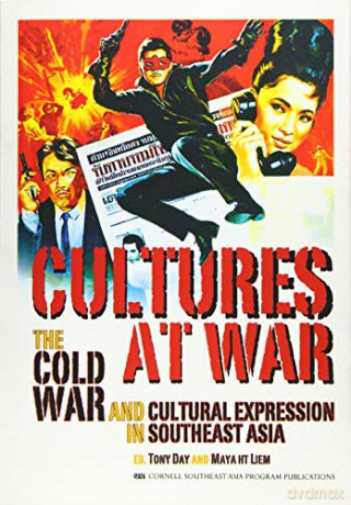 Cultures at War: The Cold War and Cultural Expression in Southeast Asia: 51 (Studies on Southeast Asia) - Maya H. T. Liem [KSIĄŻKA]