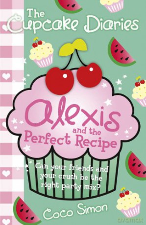 Cupcake Diaries: Alexis and the Perfect Recipe: Volume 4 - Coco Simon [KSIĄŻKA]