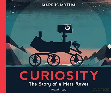 Curiosity: The Story of a Mars Rover: 1 - Markus Motum [KSIĄŻKA]
