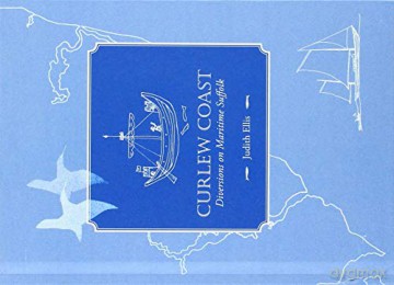 Curlew Coast: Diversions on maritime Suffolk - Judith Ellis [KSIĄŻKA]