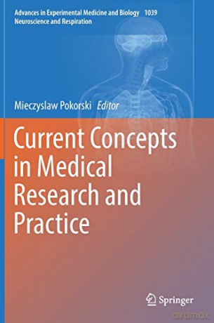 Current Concepts in Medical Research and Practice (Advances in Experimental Medicine and Biology, 1039) - Mieczyslaw Pokorski [KSIĄŻKA]