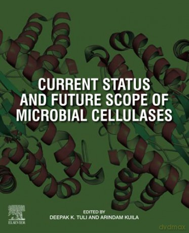 Current Status and Future Scope of Microbial Cellulases - Deepak K. Tuli [KSIĄŻKA]