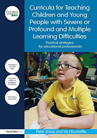 Curricula for Teaching Children and Young People with Severe or Profound and Multiple Learning Difficulties: Practical strategies for educational professionals (nasen spotlight) - Peter Imray [KSIĄŻKA]