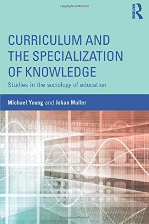 Curriculum and the Specialization of Knowledge: Studies in the sociology of education - Michael Young [KSIĄŻKA]