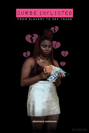 Curse Inflicted: From Slavery to the Sex Trade - Ebonique Harrison [KSIĄŻKA]