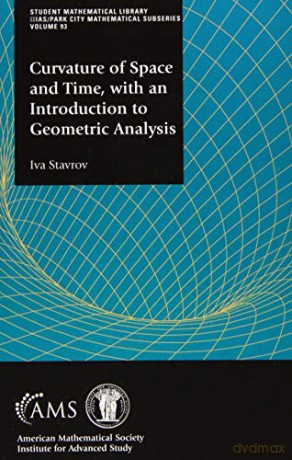 Curvature of Space and Time, with an Introduction to Geometric Analysis (Student Mathematical Library) - Iva Stavrov [KSIĄŻKA]