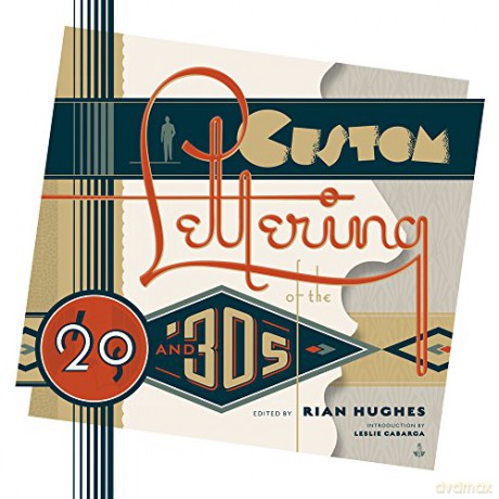 Custom Lettering of the 20s and 30s - Rian Hughes [KSIĄŻKA]