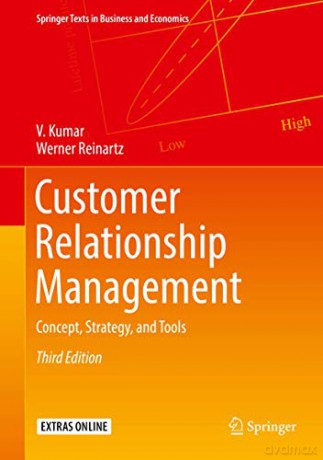Customer Relationship Management: Concept, Strategy, and Tools (Springer Texts in Business and Economics) - V. Kumar [KSIĄŻKA]