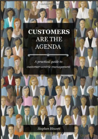 Customers Are The Agenda: A Practical Guide to Customer-centric Management - Stephen Hewett [KSIĄŻKA]