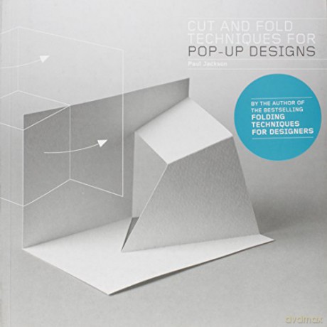 Cut and Fold Techniques for Pop-Up Designs - Paul Jackson [KSIĄŻKA]