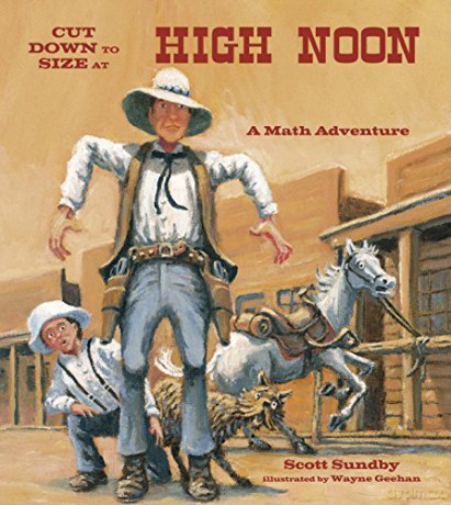 Cut Down to Size at High Noon: A Math Adventure (Charlesbridge Math Adventures) - Scott Sundby [KSIĄŻKA]