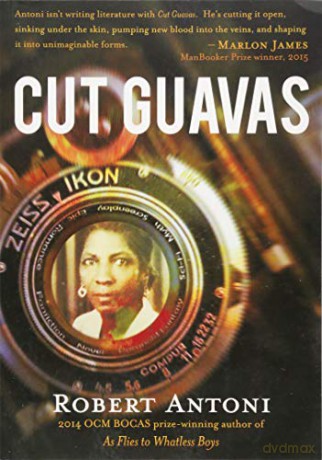Cut Guavas: Postscript to the Civilization of the Simians: or Postscript to the Civilization of the Simians - Robert Antoni [KSIĄŻKA]
