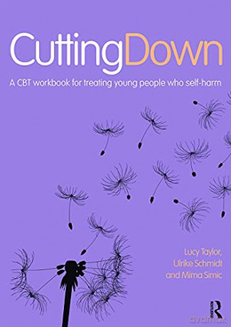 Cutting Down: A CBT workbook for treating young people who self-harm - Lucy Taylor [KSIĄŻKA]