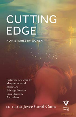 Cutting Edge: 'Sharp and tender' Ann Cleeves: Noir stories by women - Joyce Carol Oates [KSIĄŻKA]