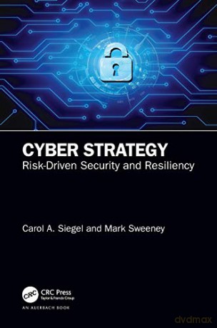 Cyber Strategy: Risk-Driven Security and Resiliency - Carol A. Siegel [KSIĄŻKA]