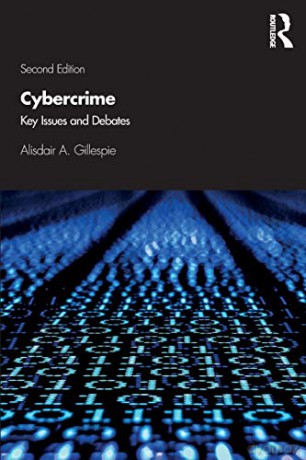 Cybercrime: Key Issues and Debates - Alisdair A. Gillespie [KSIĄŻKA]