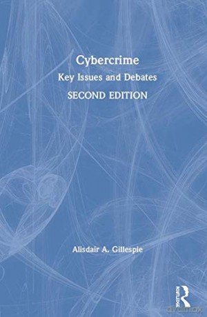 Cybercrime: Key Issues and Debates - Alisdair A. Gillespie [KSIĄŻKA]