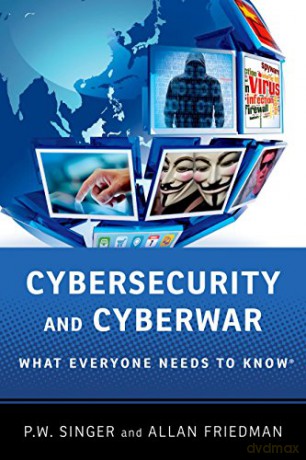 Cybersecurity and Cyberwar What Everyone Needs to Know - P.W. Singer [KSIĄŻKA]