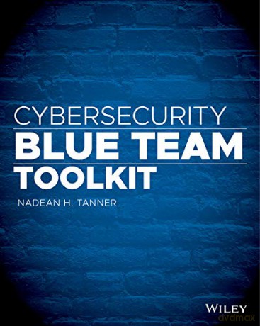 Cybersecurity Blue Team Toolkit - Nadean H. Tanner [KSIĄŻKA]