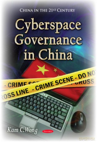 Cyberspace Governance in China: China in the 21st Century - Kam C Wong [KSIĄŻKA]