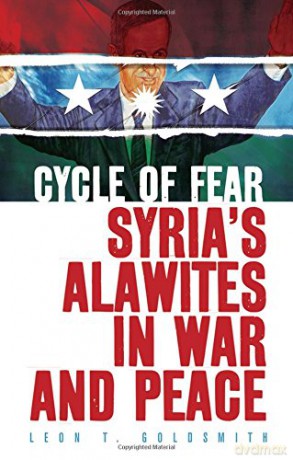 Cycle of Fear: Syria's Alawites in War and Peace - Leon T. Goldsmith [KSIĄŻKA]