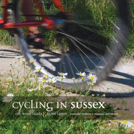Cycling in Sussex: Off Road Trails and Quiet Lanes - Deirdre Huston [KSIĄŻKA]