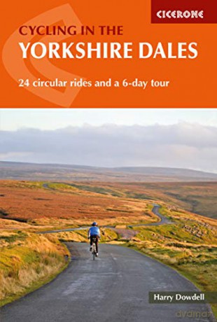 Cycling in the Yorkshire Dales: 24 circular rides and a 6-day tour (Cycling and Cycle Touring) - Harry Dowdell [KSIĄŻKA]