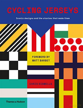 Cycling Jerseys: Iconic designs and the stories that made them - Chris Sidwells [KSIĄŻKA]