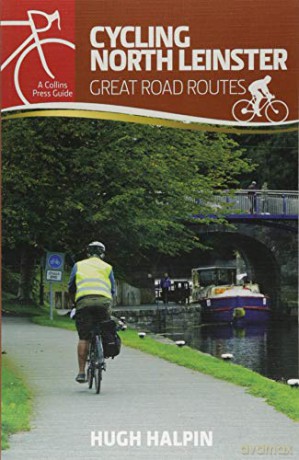 Cycling North Leinster: Great Road Routes (Cycling Guides) - Hugh Halpin [KSIĄŻKA]