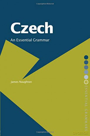 Czech: An Essential Grammar (Routledge Essential Grammars) - James Naughton [KSIĄŻKA]