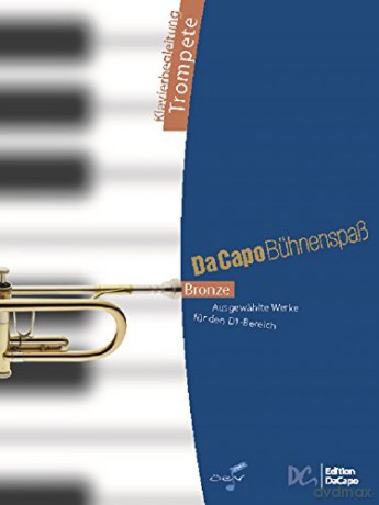 Da Capo BuHnenspass Bronze - Klavierbegl Trompete: AusgewaHlte Werke fur Den D1-Bereich [KSIĄŻKA]