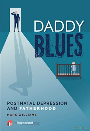 Daddy Blues: Postnatal Depression and Fatherhood - Mark Williams [KSIĄŻKA]